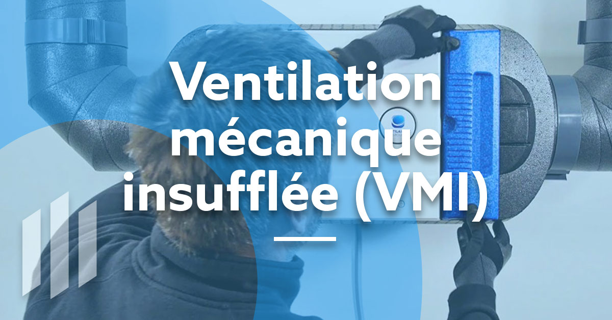 Faites Circuler L'air Dans Votre Maison En Installant Une VMI | ENRSUD